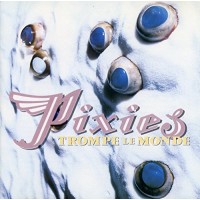 Pixies Trompe Le Monde